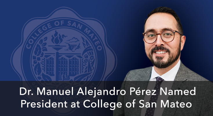 Dr. Manuel Alejandro Pérez Named President of College of San Mateo