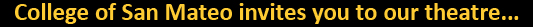 The CSM Theatre invites you...