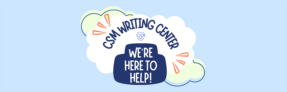 CSM Writing Center - We're here to help!